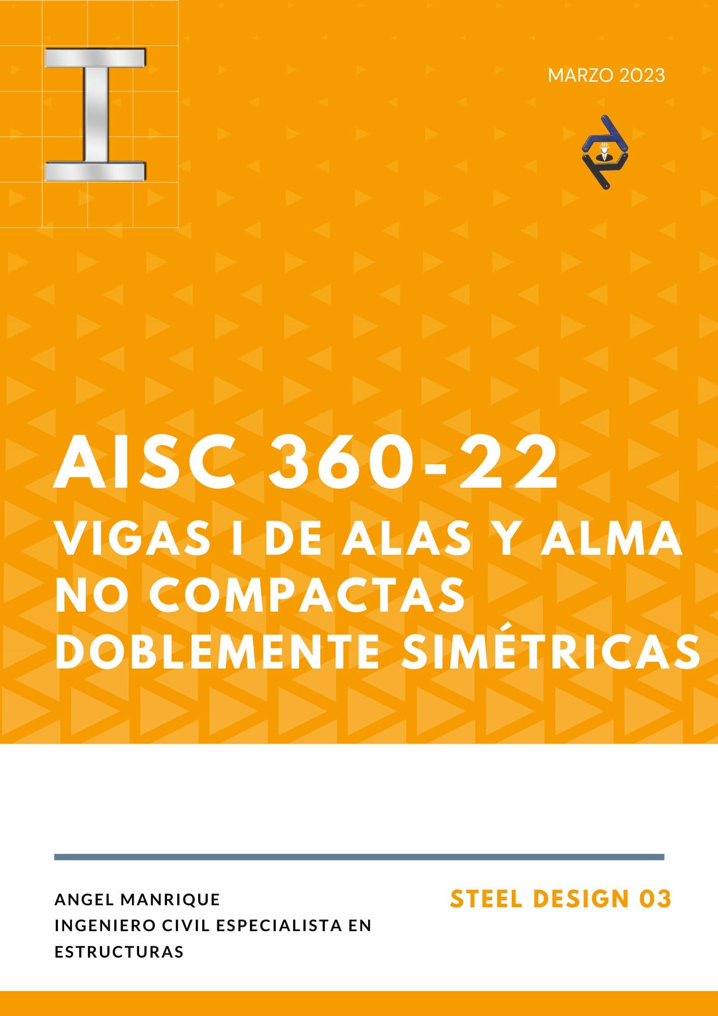 STEEL DESIGN 03. VIGAS I DE ALAS Y ALMA NO COMPACTAS DOBLEMENTE SIMÉTRICAS. AISC 360-22